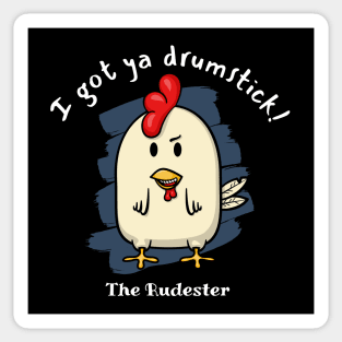 I got your drumstick! - The Rudester Sticker